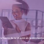 Inteligencia artificial y conciencia: un llamado al ser humano
