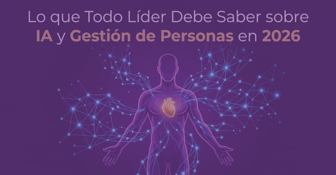 Lo que todo líder debe saber sobre IA y gestión de personas en 2026